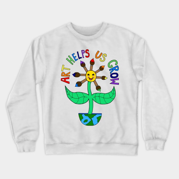 Art Helps Us Grow Crewneck Sweatshirt by Art by Deborah Camp